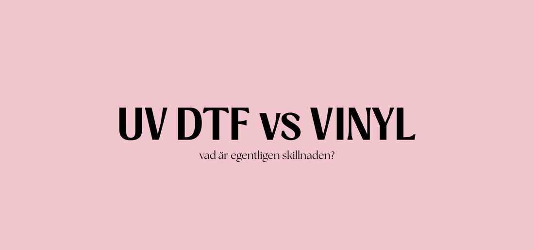 ✨ Vinyl vs UV DTF - vad är egentligen skillnaden?