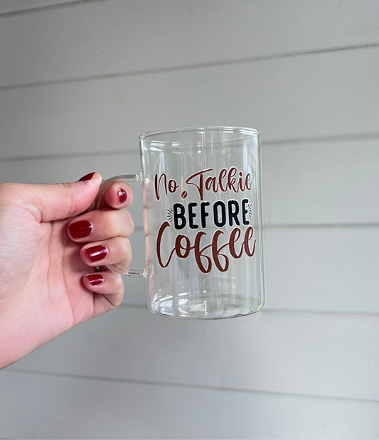 Glas med handtag - No talkie before coffee