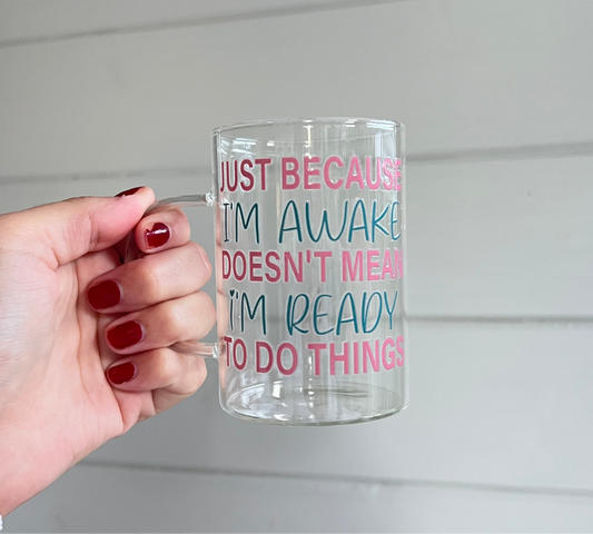 Glas med handtag - Just because I'm awake
